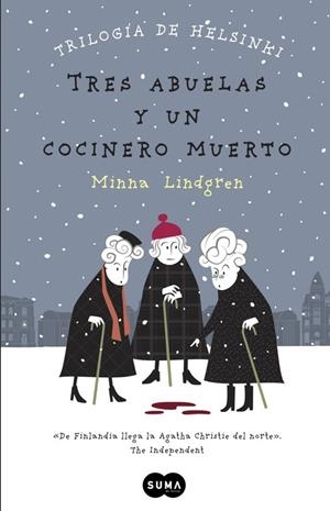 TRES ABUELAS Y UN COCINERO MUERTO (TRILOGÍA DE HELSINKI 1) | 9788483657911 | LINDGREN, MINNA | Llibreria L'Odissea - Libreria Online de Vilafranca del Penedès - Comprar libros