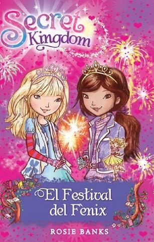 SECRET KINGDOM 16 EL FESTIVAL DEL FÈNIX | 9788424653866 | BANKS, ROSIE | Llibreria Online de Vilafranca del Penedès | Comprar llibres en català