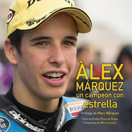 ÀLEX MÁRQUEZ | 9788416177660 | PEREZ ROZAS, EMILIO / LAZZARI, MIRCO | Llibreria Online de Vilafranca del Penedès | Comprar llibres en català