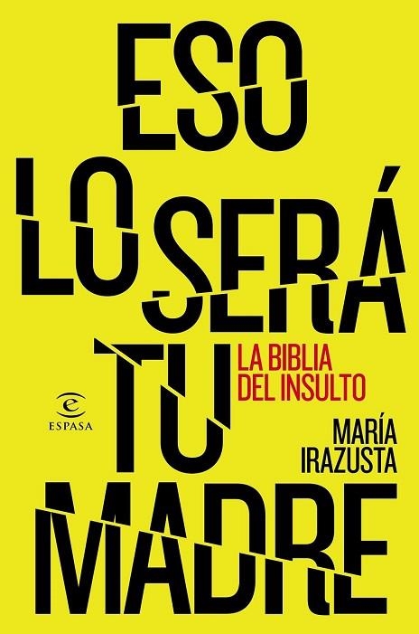 ESO LO SERÁ TU MADRE | 9788467044706 | IRAZUSTA, MARIA | Llibreria L'Odissea - Libreria Online de Vilafranca del Penedès - Comprar libros
