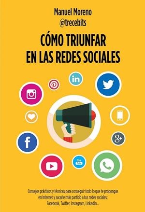 CÓMO TRIUNFAR EN LAS REDES SOCIALES | 9788498753868 | MORENO, MANUEL | Llibreria L'Odissea - Libreria Online de Vilafranca del Penedès - Comprar libros