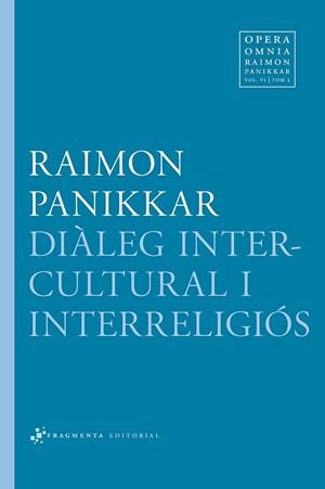 DIÀLEG INTERCULTURAL I INTERRELIGIÓS ( VOLUM 4 / 2 ) | 9788415518136 | PANIKKAR, RAIMON / CARRARA, MILENA | Llibreria Online de Vilafranca del Penedès | Comprar llibres en català