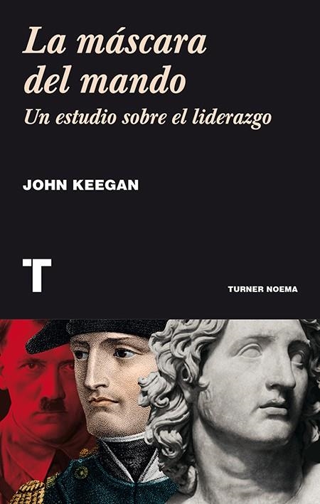 LA MÁSCARA DEL MANDO | 9788416142248 | KEEGAN, JOHN | Llibreria L'Odissea - Libreria Online de Vilafranca del Penedès - Comprar libros