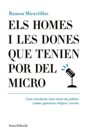 ELS HOMES I LES DONES QUE TENIEN POR DEL MICRO | 9788497665476 | MIRAVITLLAS I POUS, RAMON | Llibreria Online de Vilafranca del Penedès | Comprar llibres en català