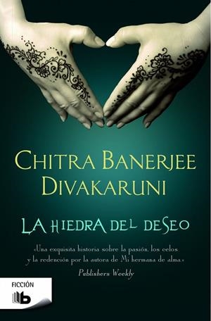 LA HIEDRA DEL DESEO | 9788490700730 | DIVAKARUNI, CHITRA BANERJEE | Llibreria Online de Vilafranca del Penedès | Comprar llibres en català