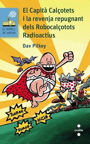 EL CAPITÀ CALÇOTETS I LA REVENJA REPUGNANT DELS ROBOCALÇOTOTS RADIOACTIUS | 9788466138697 | PILKEY, DAV | Llibreria L'Odissea - Libreria Online de Vilafranca del Penedès - Comprar libros