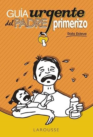 GUÍA URGENTE DEL PADRE PRIMERIZO | 9788416124787 | ESTEVE LLORET, RAFAEL | Llibreria Online de Vilafranca del Penedès | Comprar llibres en català