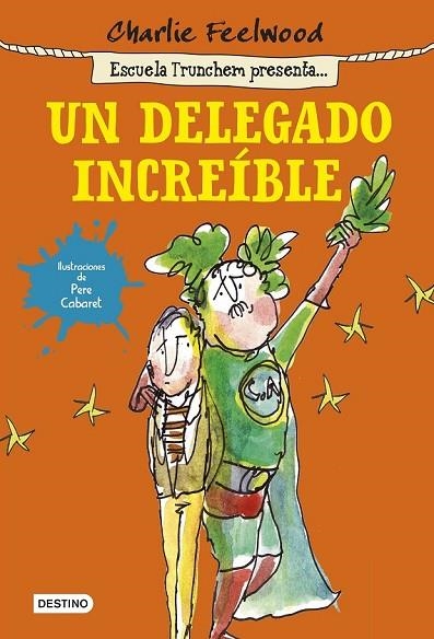UN DELEGADO INCREÍBLE | 9788408141433 | FEELWOOD, CHARLIE | Llibreria Online de Vilafranca del Penedès | Comprar llibres en català