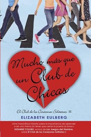 MUCHO MAS QUE UN CLUB DE CHICAS ( EL CLUB DE LOS CORAZONES SOLITARIOS 2 ) | 9788420419107 | EULBERG, ELIZABETH | Llibreria L'Odissea - Libreria Online de Vilafranca del Penedès - Comprar libros