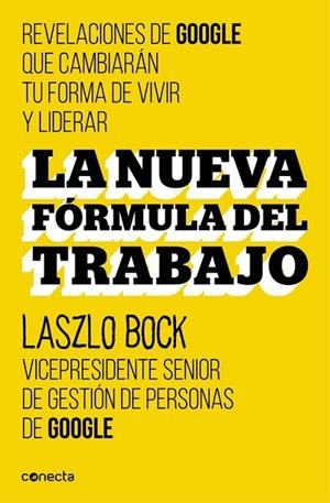 LA NUEVA FÓRMULA DEL TRABAJO | 9788416029488 | BOCK, LASZLO | Llibreria L'Odissea - Libreria Online de Vilafranca del Penedès - Comprar libros