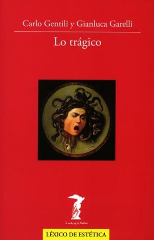 LO TRÁGICO | 9788477743033 | GENTILI, CARLO / GARELLI, GIANLUCA | Llibreria Online de Vilafranca del Penedès | Comprar llibres en català