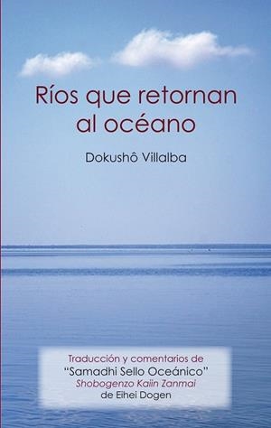 RÍOS QUE RETORNAN AL OCÉANO | 9788478134335 | VILLALBA, DOKUSHO | Llibreria Online de Vilafranca del Penedès | Comprar llibres en català