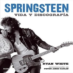 BRUCE SPRINGSTEEN. VIDA Y DISCOGRAFIA | 9788498017717 | WHITE, RYAN | Llibreria Online de Vilafranca del Penedès | Comprar llibres en català