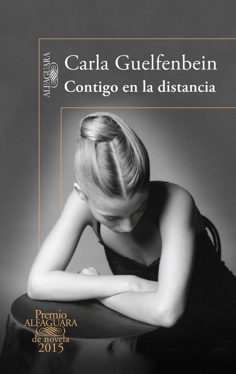 CONTIGO EN LA DISTANCIA ( PREMIO ALFAGUARA 2015 ) | 9788420410432 | GUELFENBEIN, CARLA | Llibreria Online de Vilafranca del Penedès | Comprar llibres en català