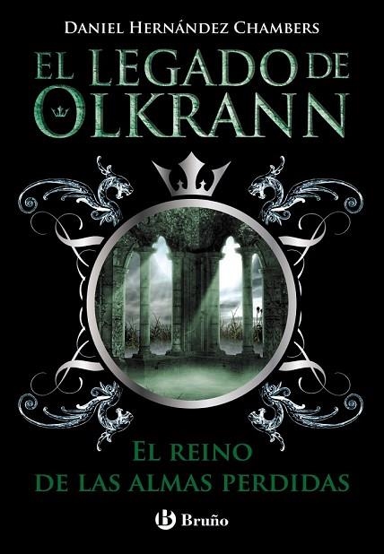 EL LEGADO DE OLKRANN 3 EL REINO DE LAS ALMAS PERDIDAS | 9788469603673 | HERNÁNDEZ CHAMBERS, DANIEL | Llibreria Online de Vilafranca del Penedès | Comprar llibres en català