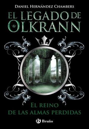EL LEGADO DE OLKRANN 3 EL REINO DE LAS ALMAS PERDIDAS | 9788469603673 | HERNÁNDEZ CHAMBERS, DANIEL | Llibreria Online de Vilafranca del Penedès | Comprar llibres en català