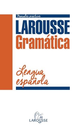 GRAMÁTICA DE LA LENGUA ESPAÑOLA | 9788416124947 | LAROUSSE EDITORIAL | Llibreria Online de Vilafranca del Penedès | Comprar llibres en català