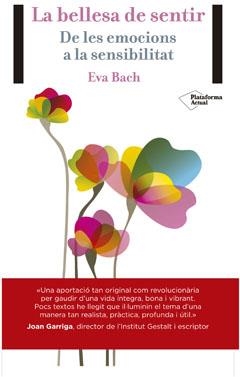 LA BELLESA DEL SENTIR | 9788416256389 | BACH COBACHO, EVA | Llibreria L'Odissea - Libreria Online de Vilafranca del Penedès - Comprar libros