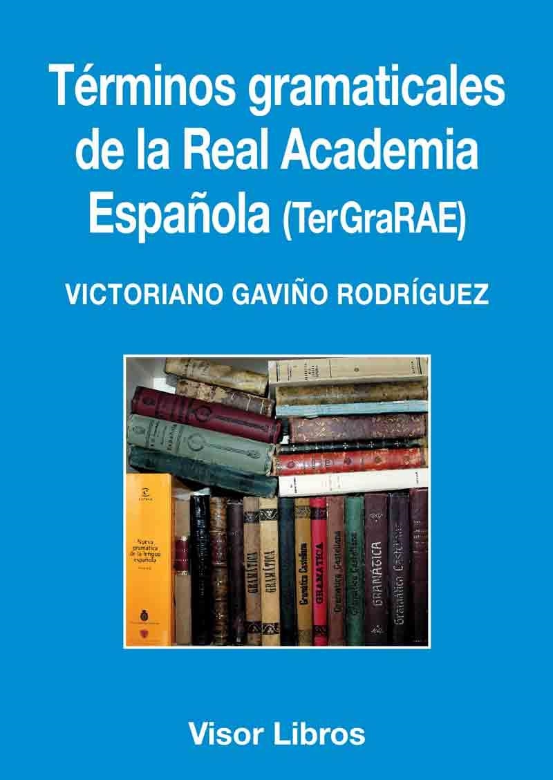 TÉRMINOS GRAMATICALES DE LA REAL ACADEMIA ESPAÑOLA | 9788498956870 | GAVIÑO RODRÍGUEZ, VICTORIANO | Llibreria L'Odissea - Libreria Online de Vilafranca del Penedès - Comprar libros