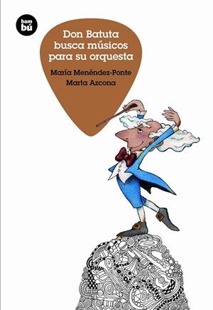DON BATUTA BUSCA MÚSICOS PARA SU ORQUESTA | 9788483433058 | MENÉNDEZ PONTE CRUZAT, MARÍA/AZCONA, MARTA | Llibreria L'Odissea - Libreria Online de Vilafranca del Penedès - Comprar libros