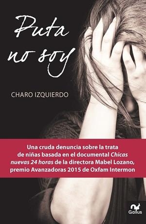 PUTA NO SOY | 9788483569665 | IZQUIERDO MARTÍNEZ, CHARO | Llibreria L'Odissea - Libreria Online de Vilafranca del Penedès - Comprar libros