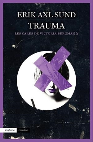 TRAUMA ( LES CARES DE VICTORIA BERGMAN 2 ) | 9788416367115 | AXL SUND, ERIK | Llibreria Online de Vilafranca del Penedès | Comprar llibres en català