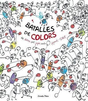 BATALLES DE COLORS | 9788490577264 | TULLET, HERVE | Llibreria Online de Vilafranca del Penedès | Comprar llibres en català