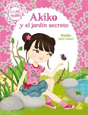 MINIMIKI 4 AKIKO Y EL JARDÍN SECRETO | 9788424654863 | NADJA | Llibreria L'Odissea - Libreria Online de Vilafranca del Penedès - Comprar libros