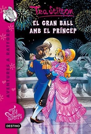 TEA STILTON AVENTURES A RATFORD 16 EL GRAN BALL AMB EL PRÍNCEP | 9788490578896 | STILTON, TEA | Llibreria Online de Vilafranca del Penedès | Comprar llibres en català