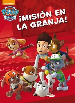 PAW PATROL MISIÓN EN LA GRANJA | 9788401907326 | NICKELODEON | Llibreria L'Odissea - Libreria Online de Vilafranca del Penedès - Comprar libros