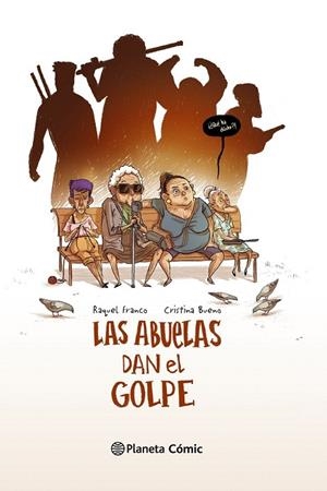 LAS ABUELAS DAN EL GOLPE | 9788416090631 | FRANCO, RAQUEL / BUENO, CRISTINA | Llibreria Online de Vilafranca del Penedès | Comprar llibres en català
