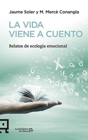 LA VIDA VIENE A CUENTO | 9788416012503 | SOLER, JAUME / CONANGLA, M. MERCÈ | Llibreria L'Odissea - Libreria Online de Vilafranca del Penedès - Comprar libros