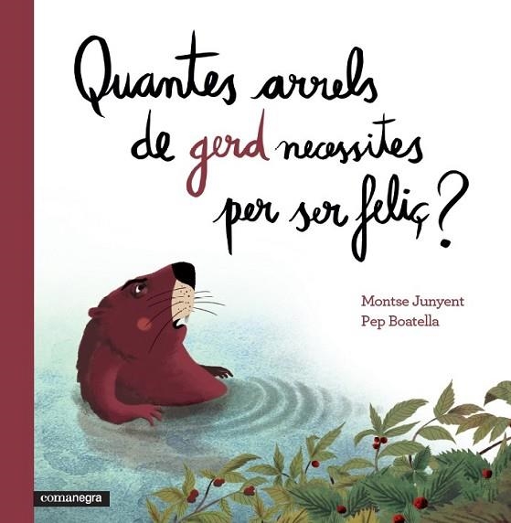 QUANTES ARRELS DE GERD NECESSITES PER SER FELIÇ | 9788416033669 | JUNYENT GARCÍA, MONTSE / BOATELLA VIDAL, PEP | Llibreria L'Odissea - Libreria Online de Vilafranca del Penedès - Comprar libros