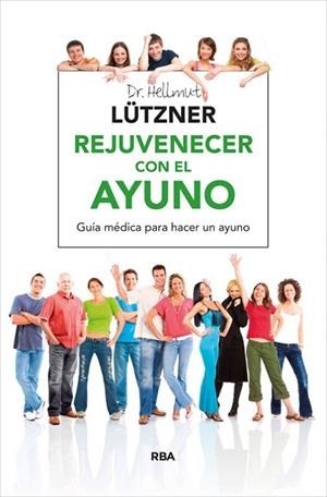 REJUVENECER CON EL AYUNO | 9788416267040 | LUTZNER, HELLMUT | Llibreria L'Odissea - Libreria Online de Vilafranca del Penedès - Comprar libros