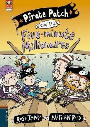 PIRATE PATCH AND THE FIVE-MINUTE MILLIONAIRES | 9788426398437 | IMPEY, ROSE / REED, NATHAN | Llibreria L'Odissea - Libreria Online de Vilafranca del Penedès - Comprar libros