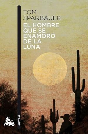 EL HOMBRE QUE SE ENAMORÓ DE LA LUNA | 9788494165993 | SPANBAUER, TOM | Llibreria L'Odissea - Libreria Online de Vilafranca del Penedès - Comprar libros