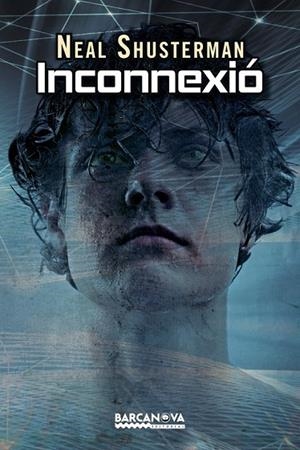 INCONNEXIÓ | 9788448938222 | SHUSTERMAN, NEAL | Llibreria L'Odissea - Libreria Online de Vilafranca del Penedès - Comprar libros