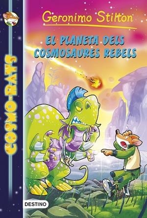 EL PLANETA DELS COSMOSAURES REBELS 5 | 9788490578261 | GERONIMO STILTON | Llibreria L'Odissea - Libreria Online de Vilafranca del Penedès - Comprar libros