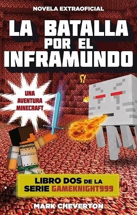 LA BATALLA POR EL INFRAMUNDO 2 UNA AVENTURA MINECRAFT | 9788416306084 | CHEVERTON, MARK | Llibreria L'Odissea - Libreria Online de Vilafranca del Penedès - Comprar libros