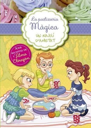 LA PASTISSERIA MÁGICA 3 UN RAJOLÍ D'AMISTAT | 9788420488325 | BERELLO, ALESSANDRA | Llibreria Online de Vilafranca del Penedès | Comprar llibres en català