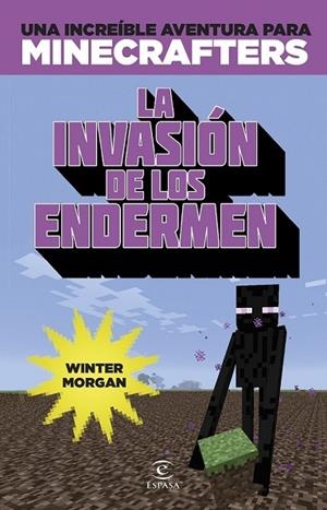 MINECRAFT LA INVASIÓN DE LOS ENDERMEN | 9788467045109 | MORGAN, WINTER | Llibreria Online de Vilafranca del Penedès | Comprar llibres en català