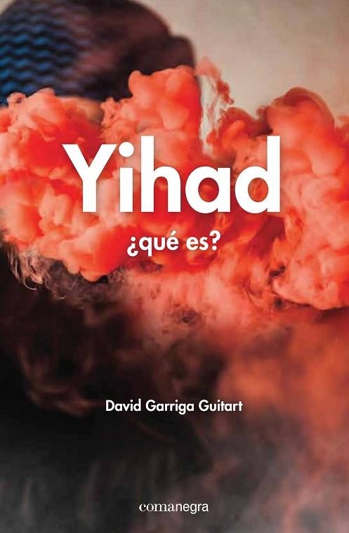 YIHAD QUÉ ES | 9788416033690 | GARRIGA, DAVID | Llibreria L'Odissea - Libreria Online de Vilafranca del Penedès - Comprar libros