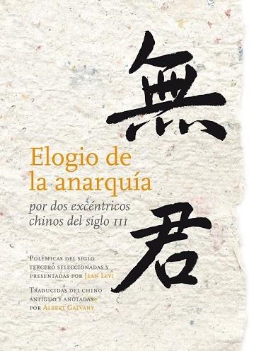 ELOGIO DE LA ANARQUÍA POR DOS EXCÉNTRICOS CHINOS DEL SIGLO III | 9788493834975 | KANG, XI/JINGYAN, BAO | Llibreria L'Odissea - Libreria Online de Vilafranca del Penedès - Comprar libros