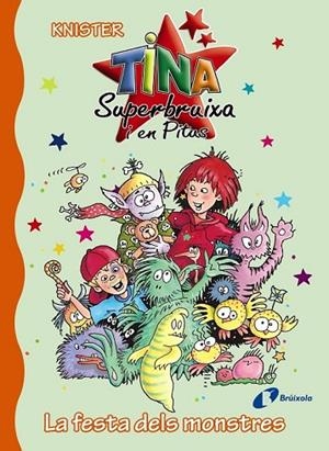 TINA SUPERBRUIXA I EN PITUS 16 LA FESTA DELS MONSTRES | 9788499066240 | KNISTER | Llibreria L'Odissea - Libreria Online de Vilafranca del Penedès - Comprar libros