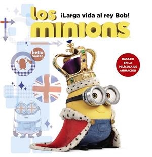 LOS MINIONS LARGA VIDA AL REY BOB | 9788467898392 | ROSEN, LUCY | Llibreria L'Odissea - Libreria Online de Vilafranca del Penedès - Comprar libros