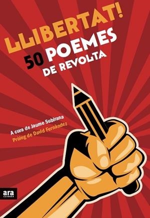 LLIBERTAT! 50 POEMES DE REVOLTA | 9788416154173 | SUBIRANA I ORTÍN, JAUME | Llibreria L'Odissea - Libreria Online de Vilafranca del Penedès - Comprar libros