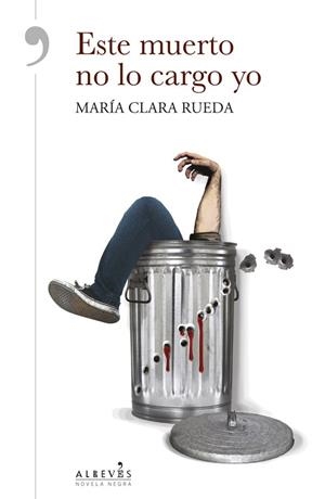 ESTE MUERTO NO LO CARGO YO | 9788416328031 | RUEDA, MARÍA CLARA | Llibreria L'Odissea - Libreria Online de Vilafranca del Penedès - Comprar libros