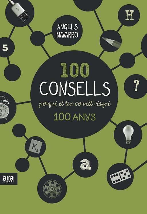 100 CONSELLS PERQUÈ EL TEU CERVELL VISQUI 100 ANYS | 9788416154326 | NAVARRO I SIMÓN, ÀNGELS | Llibreria L'Odissea - Libreria Online de Vilafranca del Penedès - Comprar libros