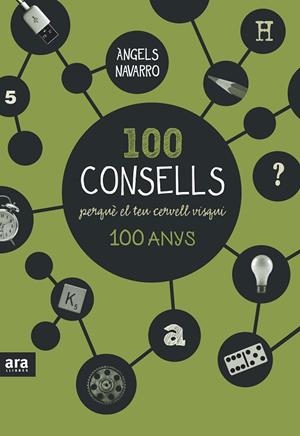 100 CONSELLS PERQUÈ EL TEU CERVELL VISQUI 100 ANYS | 9788416154326 | NAVARRO I SIMÓN, ÀNGELS | Llibreria L'Odissea - Libreria Online de Vilafranca del Penedès - Comprar libros