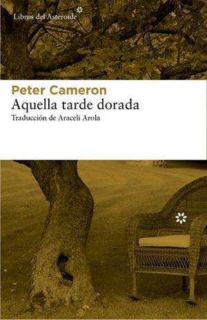 AQUELLA TARDE DORADA | 9788416213269 | CAMERON, PETER | Llibreria Online de Vilafranca del Penedès | Comprar llibres en català
